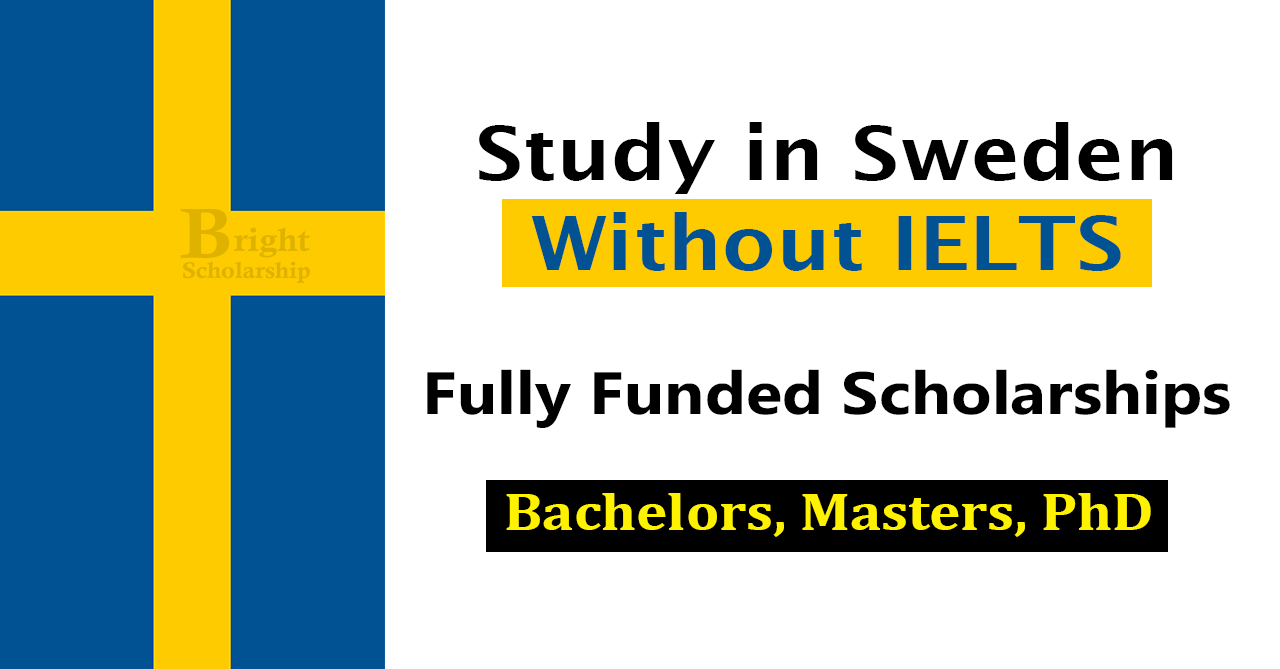 Study in Sweden Without IELTS 2026 Fully Funded Scholarships