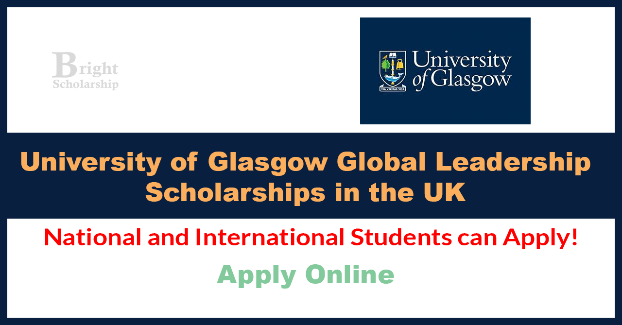 University of Glasgow Global Leadership Scholarships 2025 in UK (Funded)